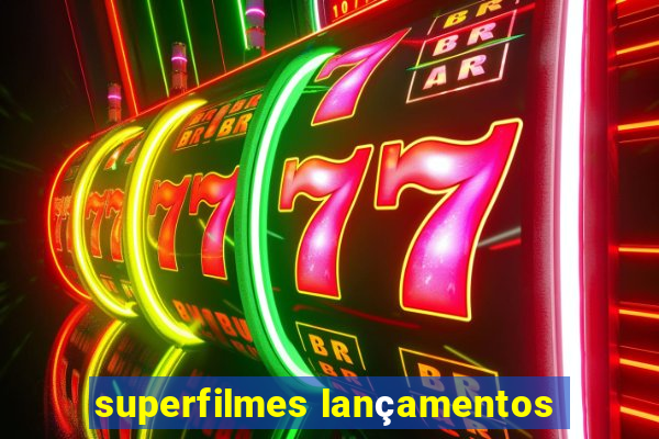 superfilmes lançamentos